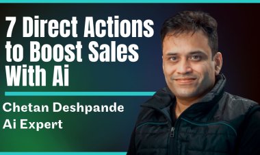 AI Expert Chetan Deshpande Reveals 7 Direct Actions to Boost Sales Team Performance