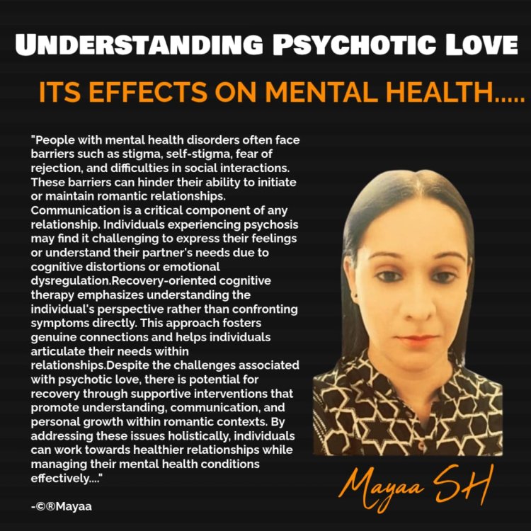 Understanding Psychotic Love and Its Effects on Mental Health…